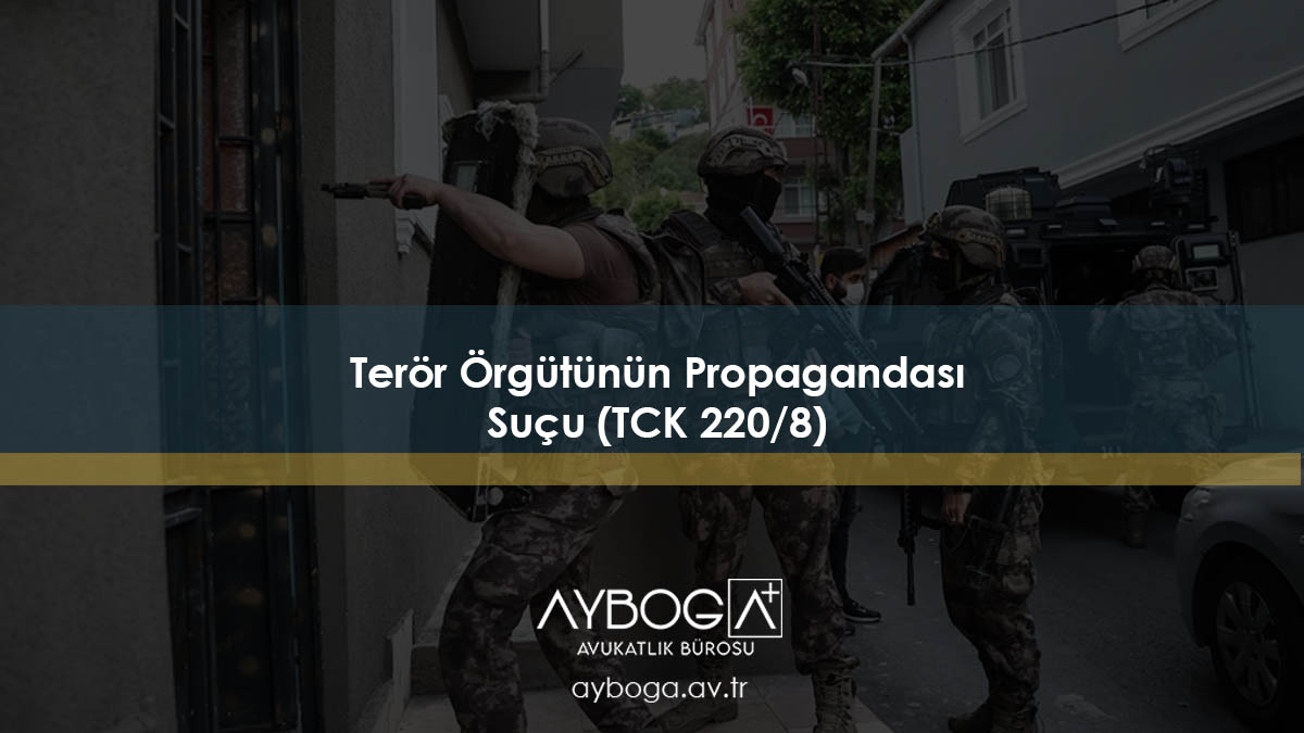 Terör Örgütünün Propagandası Suçu (TCK 220/8)
