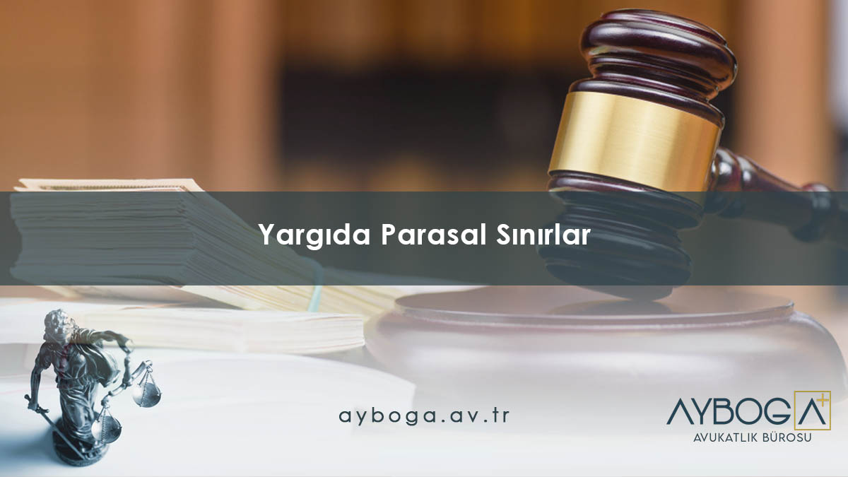 Yargıda Parasal Sınırlar 2026 - HMK İİK İYUK Güncel Tablolar