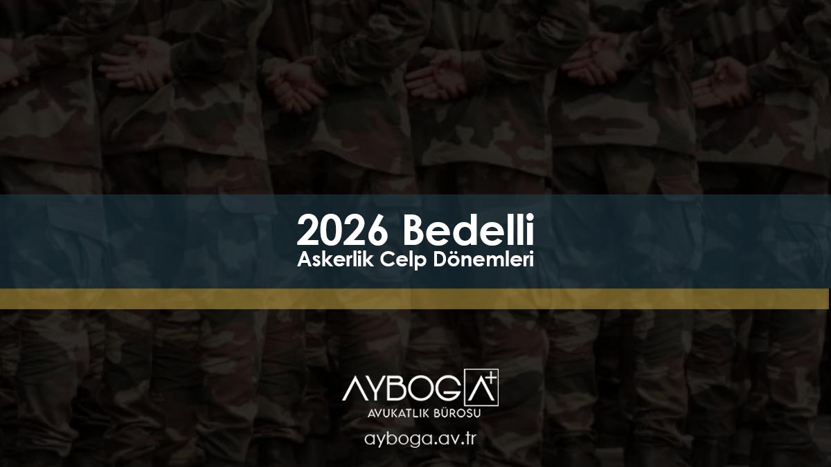 2026 Bedelli Askerlik Celp Dönemleri