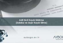 Adli Sicil Kaydı Sildirme (Sabıka ve Arşiv Kaydı Silme)