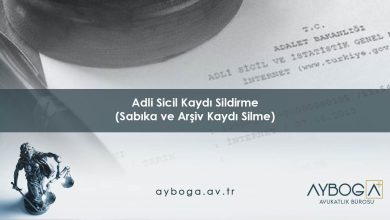 Adli Sicil Kaydı Sildirme (Sabıka ve Arşiv Kaydı Silme)