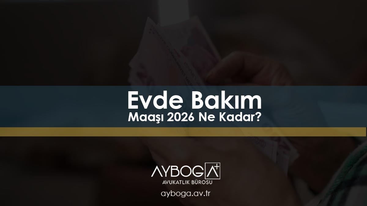 Evde Bakım Maaşı 2026 Ne Kadar?