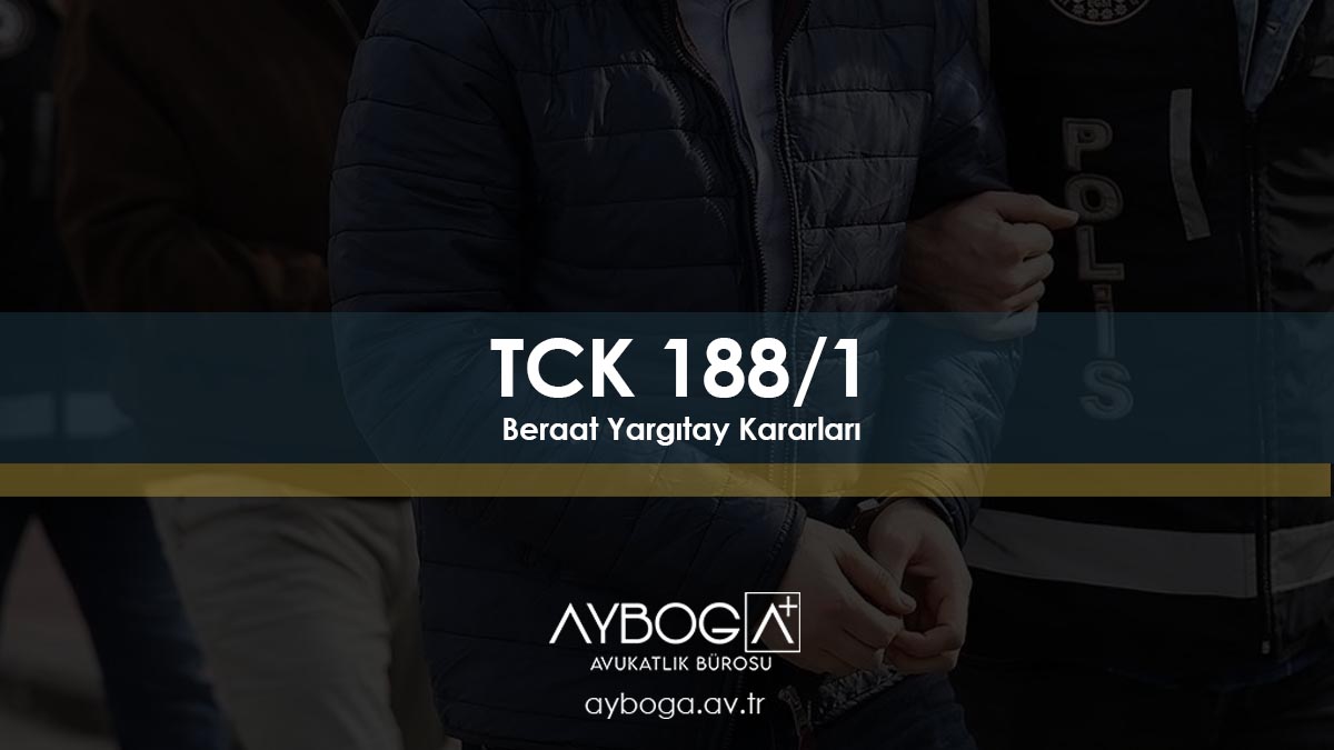 TCK 188/1 Beraat Yargıtay Kararları