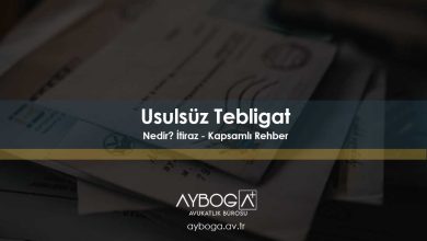 Usulsüz Tebligat Nedir? 2026 | İtiraz, Şikayet ve Yargıtay Kararları