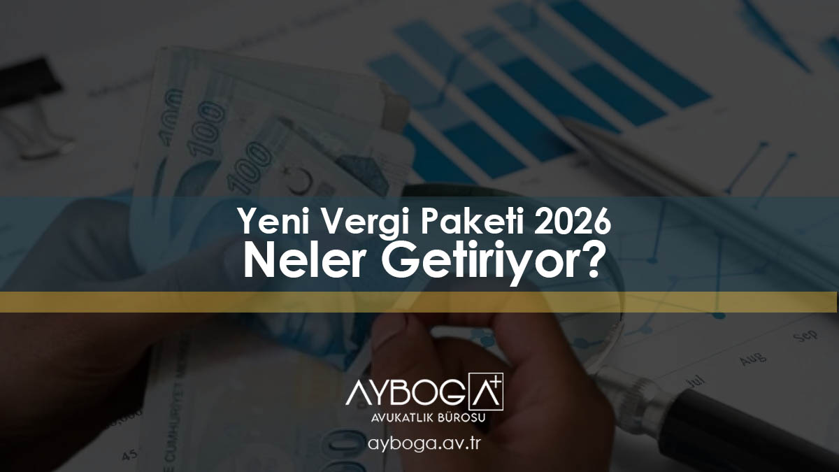 Yeni Vergi Paketi 2026 Neler Getiriyor?