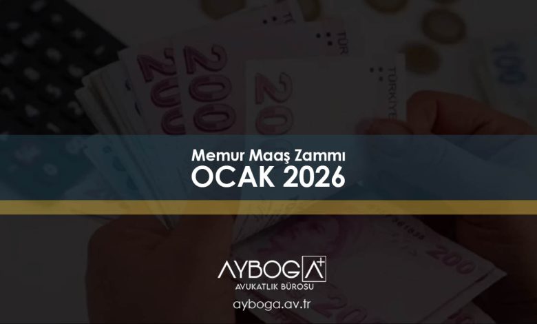 Memur Maaşı Zammı Ocak 2026 - Beklenen Zam Oranları ve Zamlı Maaş Tabloları