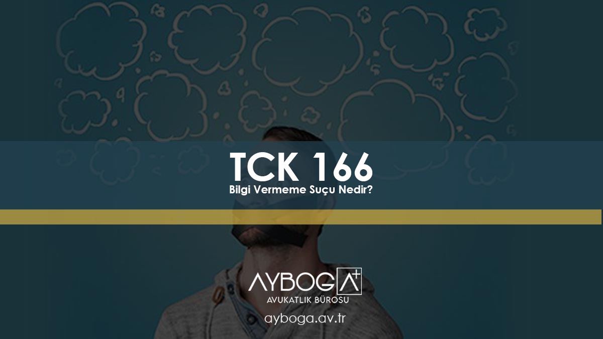 TCK 166 Bilgi Vermeme Suçu Nedir