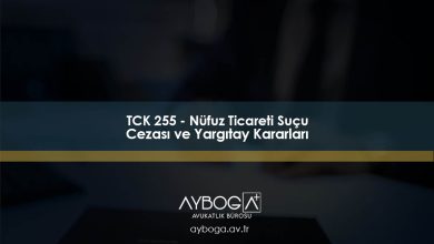 TCK 255 - Nüfuz Ticareti Suçu, Cezası ve Yargıtay Kararları