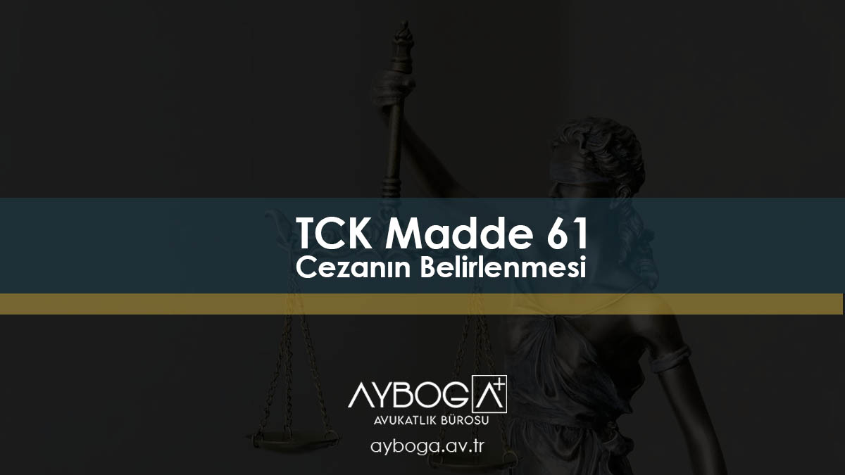 TCK Madde 61 Cezanın Belirlenmesi