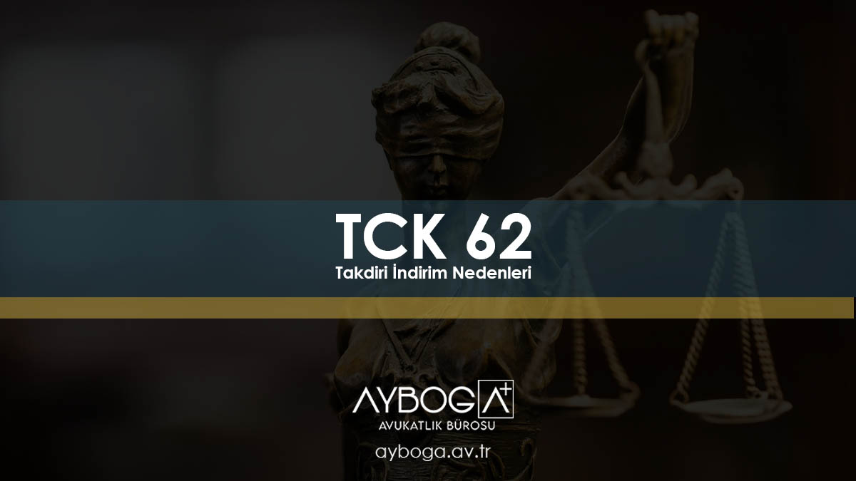TCK 62 Takdiri İndirim Nedenleri