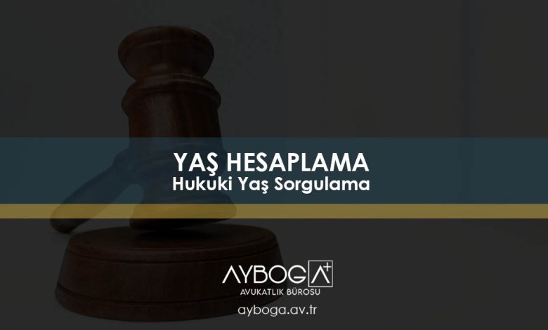 Yaş Hesaplama Programı - Hukuki Yaş Sorgulama