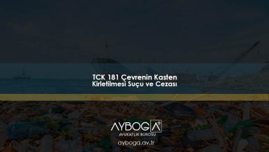 TCK 181 Çevrenin Kasten Kirletilmesi Suçu ve Cezası