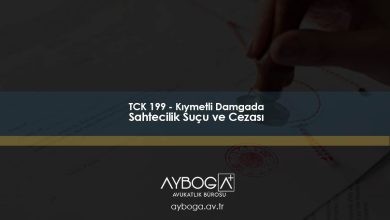 TCK 199 - Kıymetli Damgada Sahtecilik Suçu ve Cezası