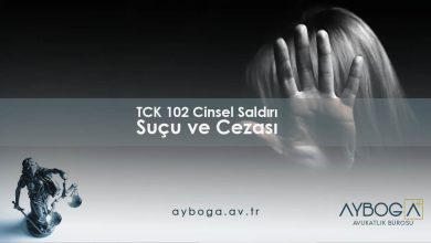 TCK 102 Cinsel Saldırı Suçu ve Cezası