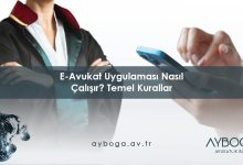 E-Avukat Uygulaması Nasıl Çalışır? Temel Kurallar