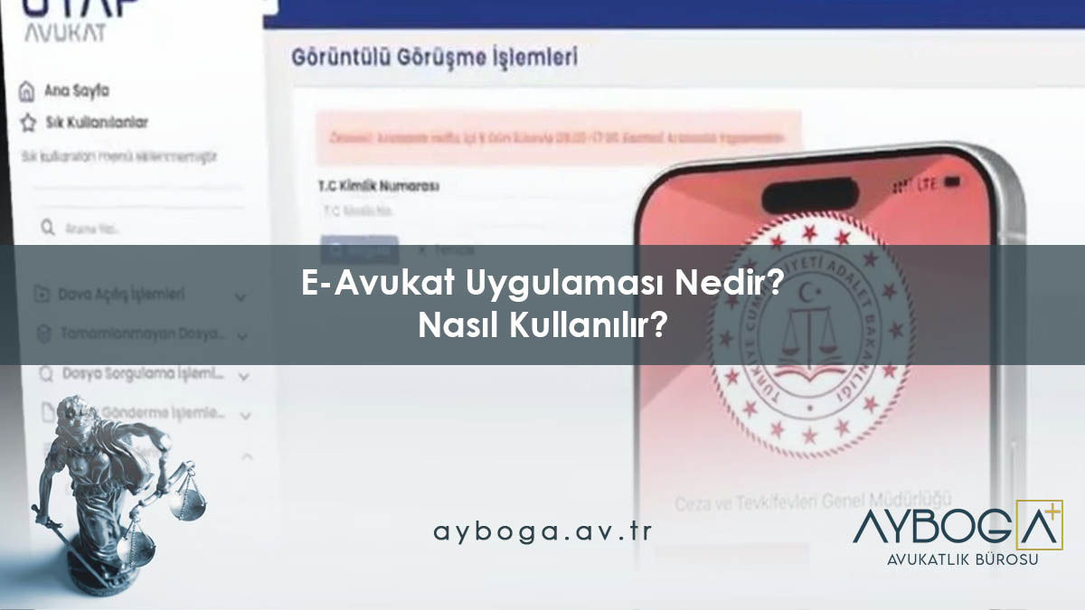 E-Avukat Uygulaması Nedir, Nasıl Kullanılır?