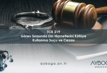Görev Sırasında Din Hizmetlerini Kötüye Kullanma Suçu ve Cezası TCK 219