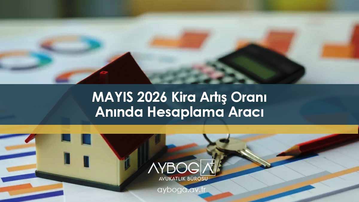 Mayıs 2026 Kira Artış Oranı Kira Artış Oranı Hesaplama Aracı