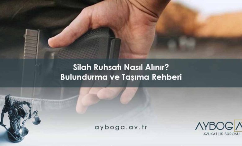 Silah Ruhsatı Nasıl Alınır? Bulundurma ve Taşıma Rehberi