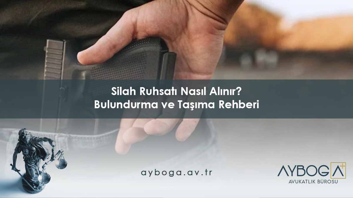 Silah Ruhsatı Nasıl Alınır? Bulundurma ve Taşıma Rehberi