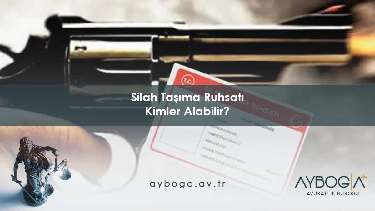 Silah Taşıma Ruhsatı Kimler Alabilir?