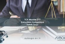 TCK Madde 217 Kanunlara Uymamaya Tahrik Suçu