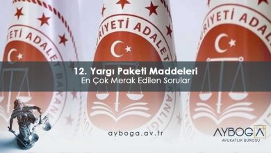 12. Yargı Paketi Maddeleri - En Çok Merak Edilen Sorular