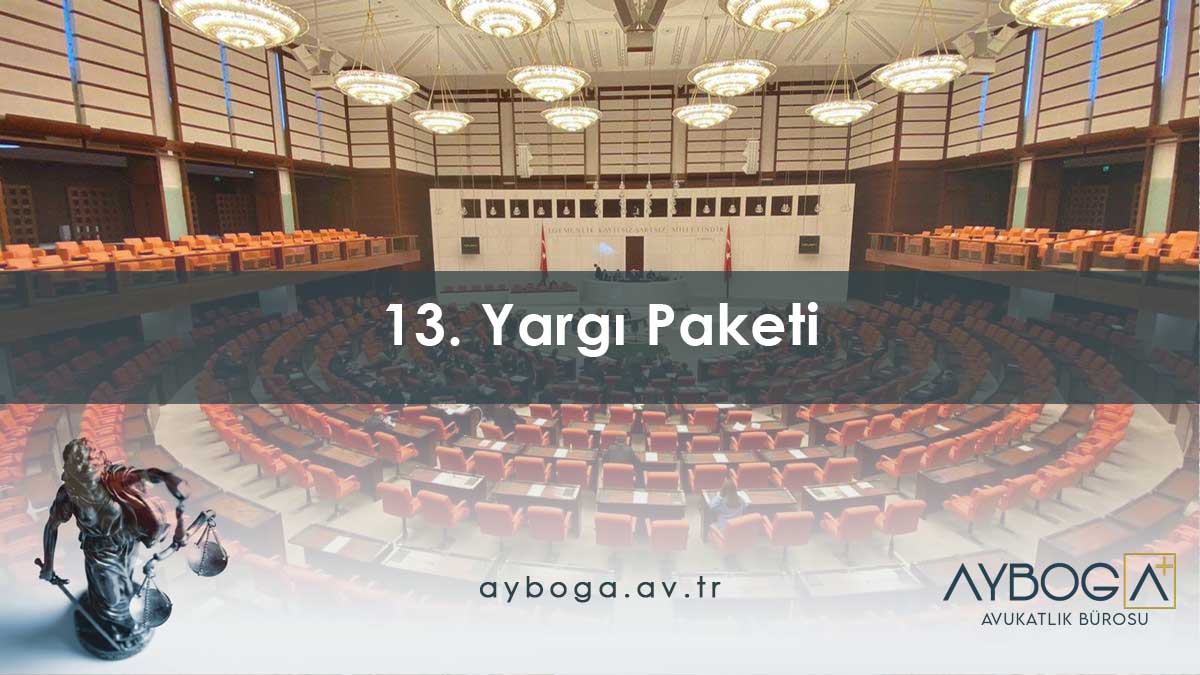 13. Yargı Paketi - 24 Madde, İnfaz Düzenlemesi ve Son Dakika