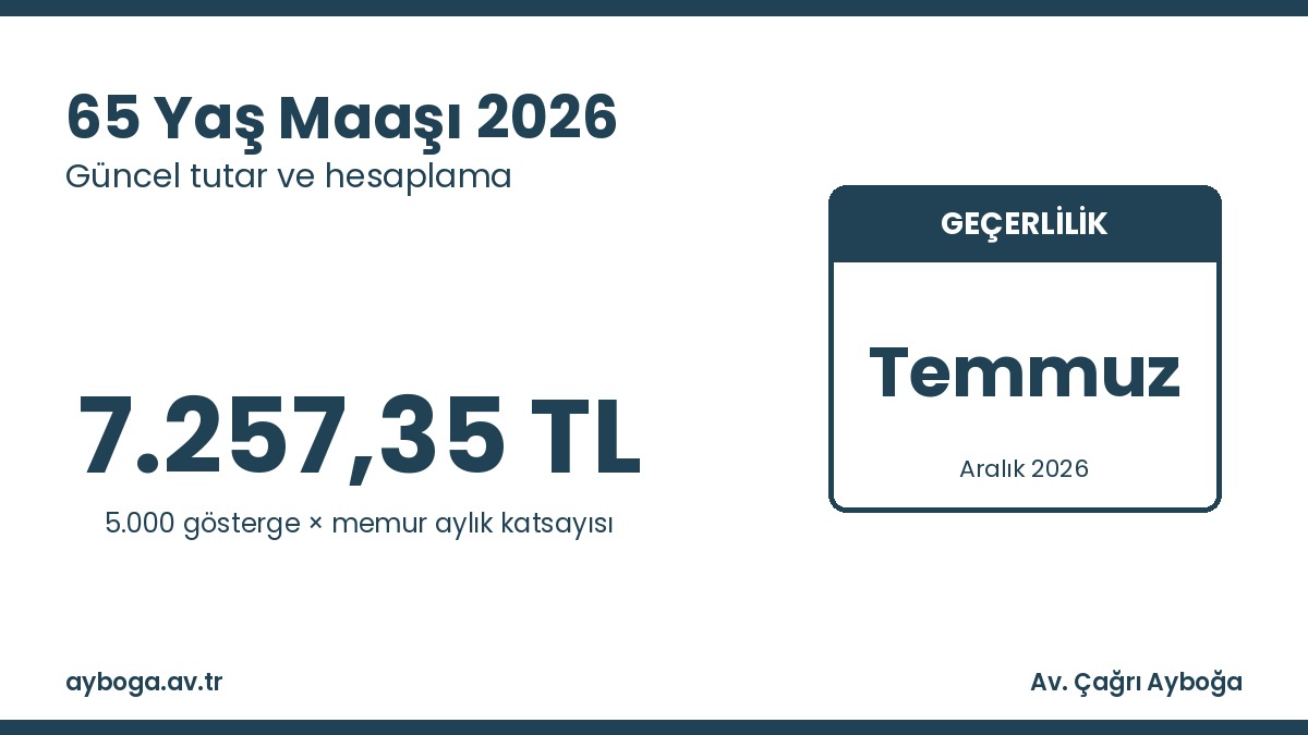 65 yaş maaşı 2026 ne kadar: 7.257 TL