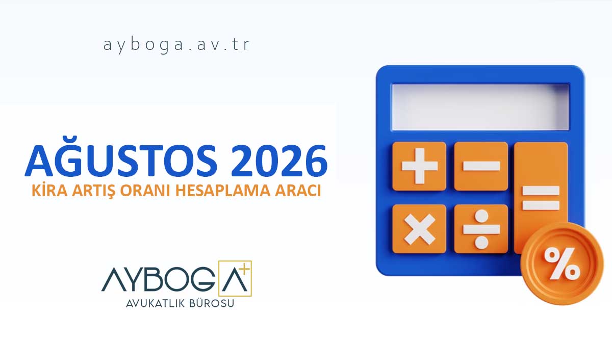Ağustos 2026 Kira Artış Oranı Hesaplama Aracı - 2026 Ağustos Kira Artış Oranı