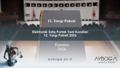 Elektronik Satış Portalı Yeni Kuralları 12. Yargı Paketi 2026