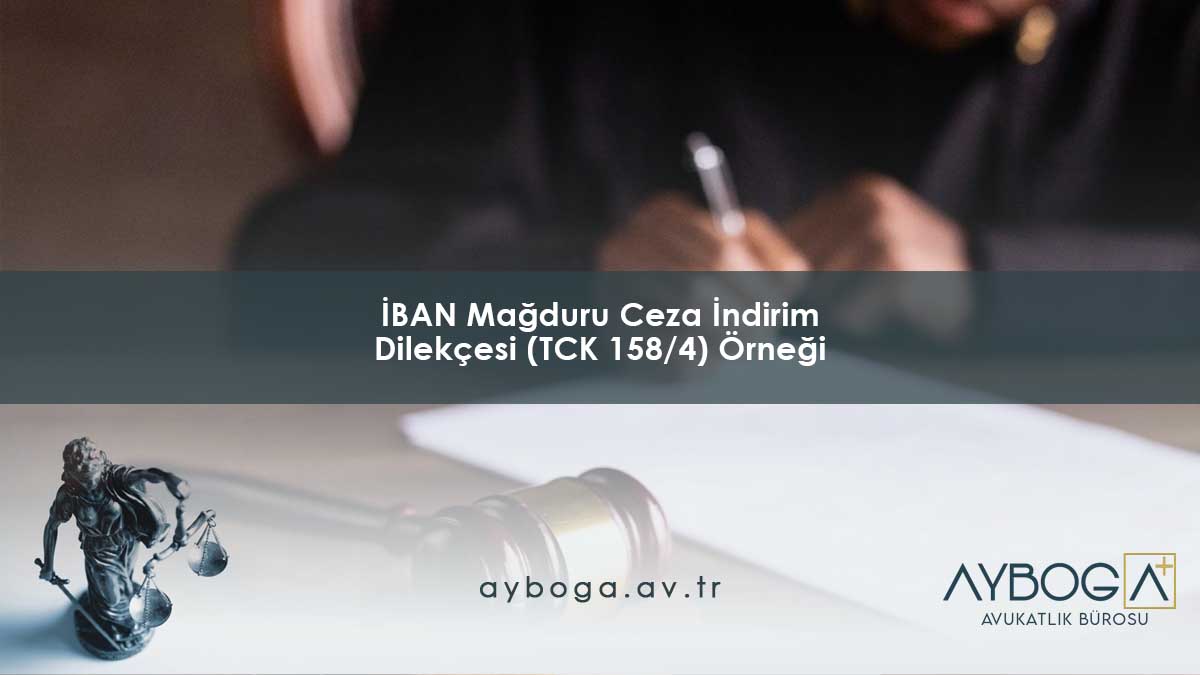İBAN Mağduru Ceza İndirim Dilekçesi (TCK 158/4)