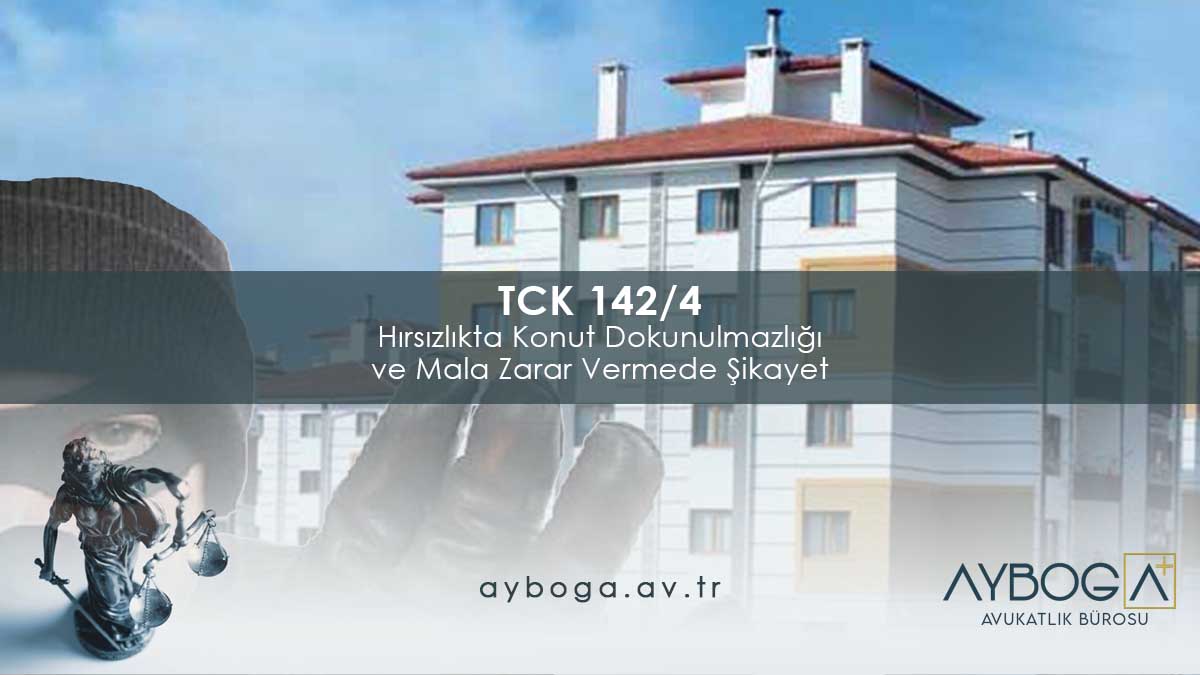 TCK 142/4 Hırsızlıkta Konut Dokunulmazlığı ve Mala Zarar Vermede Şikayet