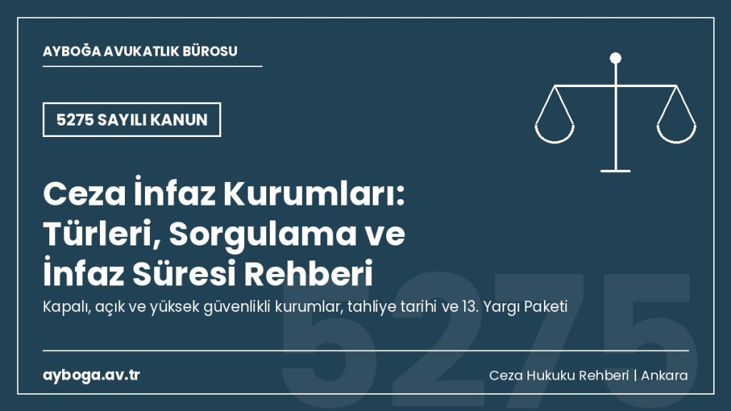 Ceza İnfaz Kurumları 2026: Türleri, Cezaevi Sorgulama, İnfaz Süresi ve Tahliye Tarihi Rehberi