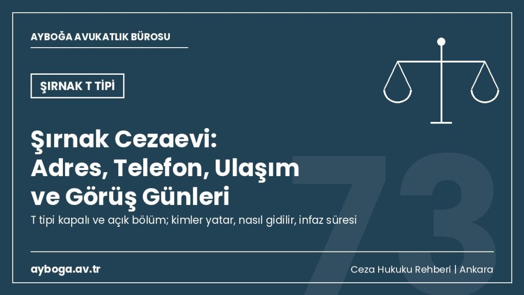 Şırnak Cezaevi (Şırnak T Tipi Kapalı ve Açık Ceza İnfaz Kurumu): Adres, Telefon, Ulaşım, Görüş Günleri ve Kimler Yatar 2026