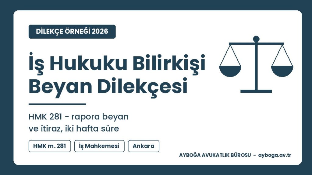 İş Hukuku Bilirkişi Beyan Dilekçesi Örneği 2026 (HMK 281) 2026