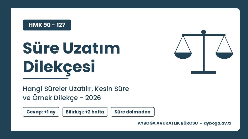 Süre Uzatım Dilekçesi: Hangi Süreler Uzatılır, Kesin Süre ve Örnek Dilekçe 2026