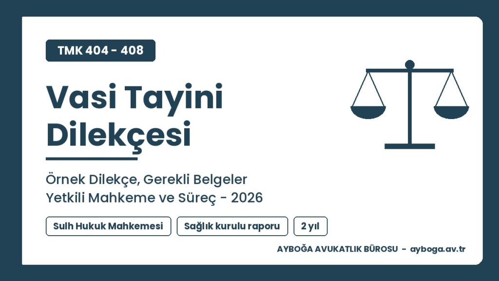 Vasi Tayini Dilekçesi: Örnek Dilekçe, Gerekli Belgeler, Yetkili Mahkeme ve Süreç 2026